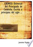 libro Cronica Universal Del Principado De Cataluapa: Escrita A Principios Del Siglo ... (large Print Edition)